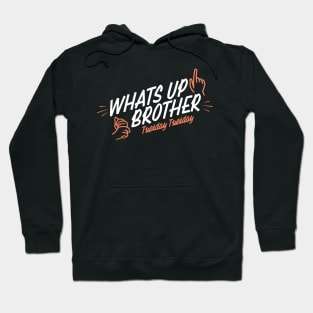 Sketch Streamer Whats up Brother Hoodie